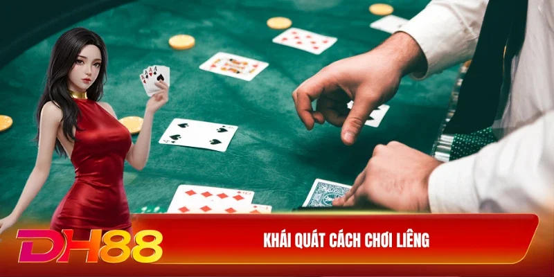 Khái quát cách chơi liêng