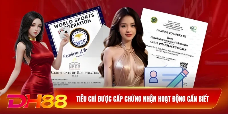 Tiêu chí được cấp chứng nhận hoạt động cần biết