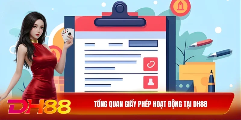Tổng quan giấy phép hoạt động tại DH88