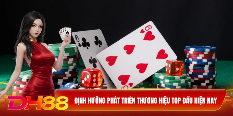 Định hướng phát triển thương hiệu top đầu hiện nay