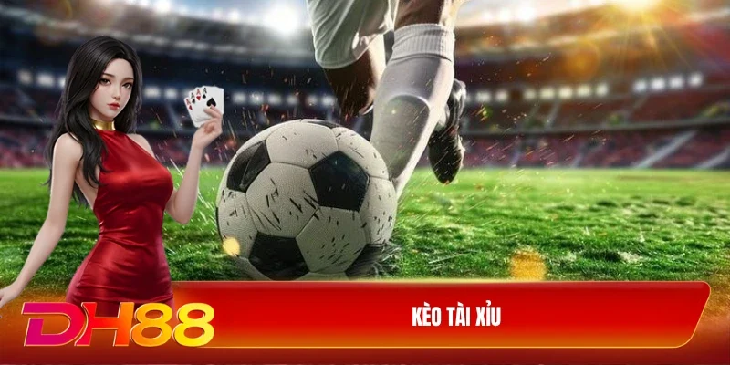 Kèo Tài xỉu