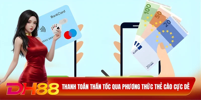 Thanh toán thần tốc qua phương thức thẻ cào cực dễ