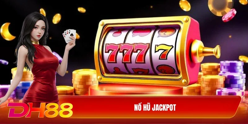 Nổ Hũ Jackpot