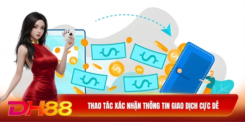 Thao tác xác nhận thông tin giao dịch cực dễ