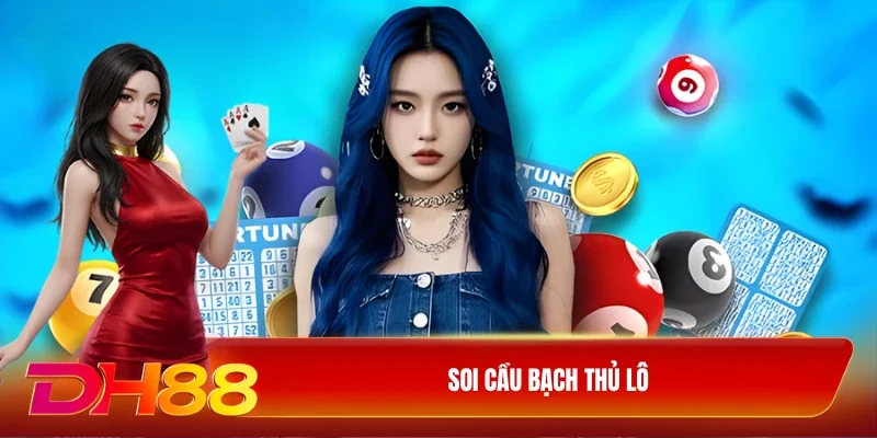 soi cầu bạch thủ lô