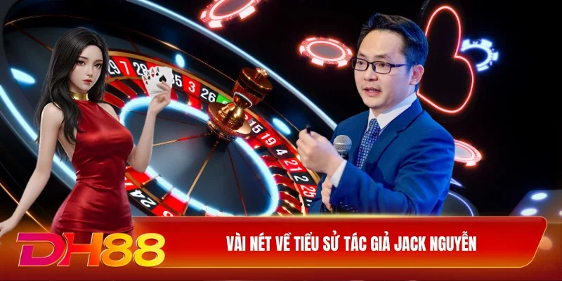 Vài nét về tiểu sử tác giả Jack Nguyễn