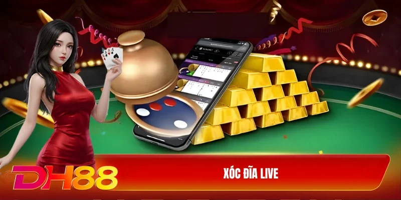 Xóc đĩa live